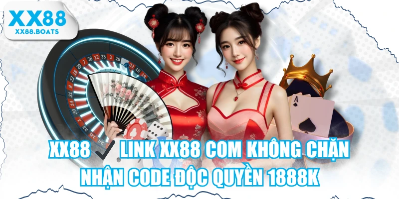 XX88 ✔️ Link XX88 COM Không Chặn | Nhận Code Độc Quyền 1888K
