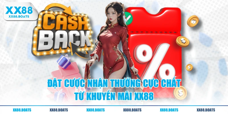 Đặt cược nhận thưởng cực chất từ khuyến mãi XX88