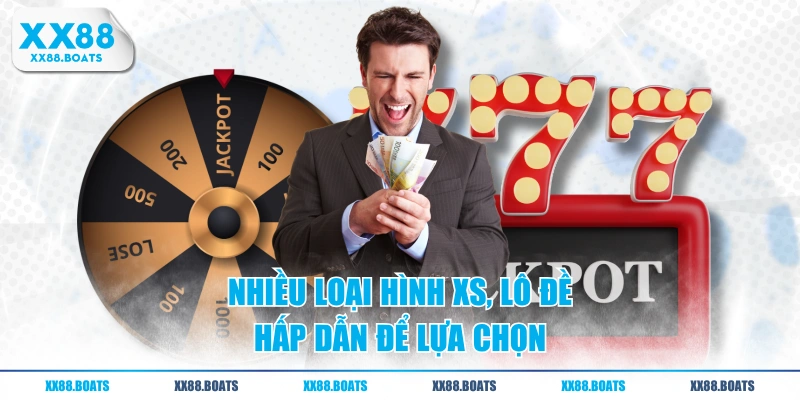 Nhiều loại hình XS, lô đề hấp dẫn để lựa chọn