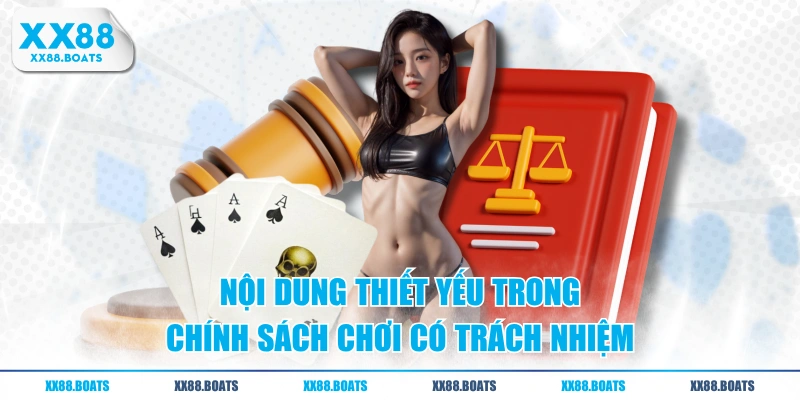Nội dung thiết yếu trong chính sách chơi có trách nhiệm