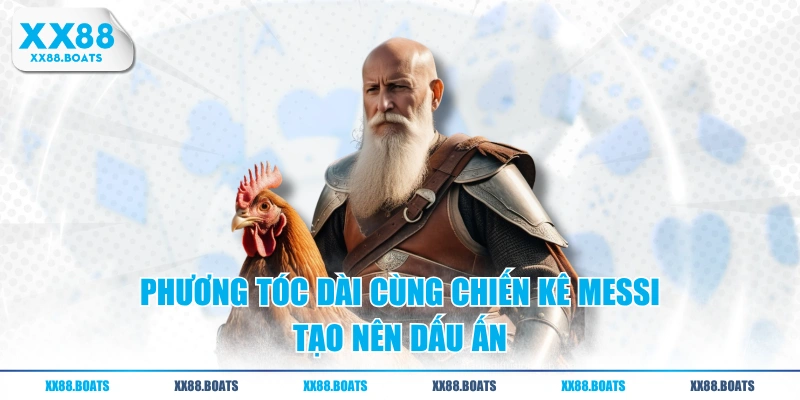 Phương Tóc dài cùng chiến kê “Messi” tạo nên dấu ấn