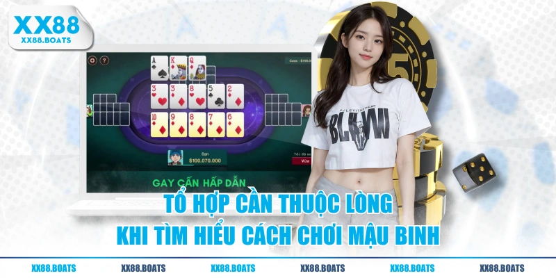 Tổ hợp cần thuộc lòng khi tìm hiểu cách chơi Mậu Binh