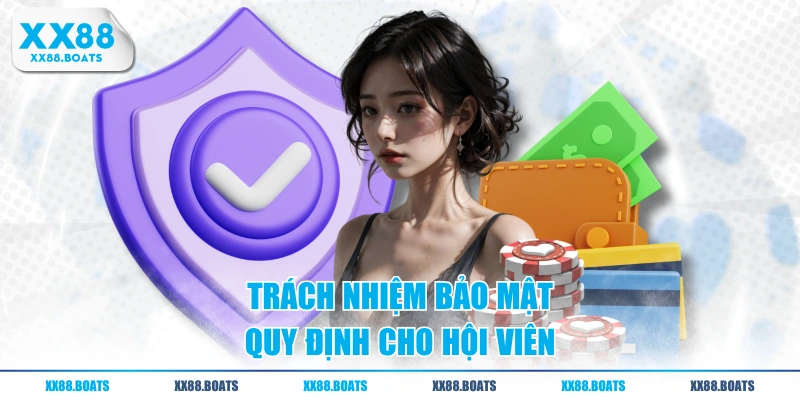 Trách nhiệm bảo mật quy định cho hội viên